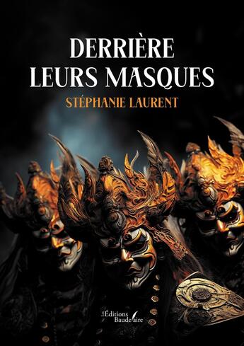 Couverture du livre « Derrière leurs masques » de Stéphanie Laurent aux éditions Baudelaire