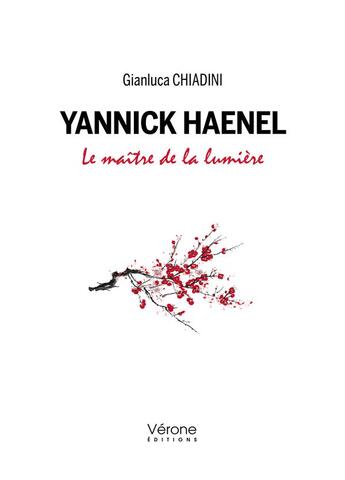 Couverture du livre « Yannick Haenel : le maître de la lumière » de Gianluca Chiadini aux éditions Verone