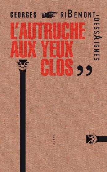 Couverture du livre « L'autruche aux yeux clos » de Georges Ribemont-Dessaignes aux éditions Allia