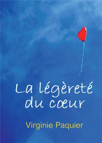 Couverture du livre « La légèreté du coeur » de Virginie Paquier aux éditions Bookelis