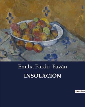 Couverture du livre « INSOLACIÓN » de Emilia Pardo Bazan aux éditions Culturea