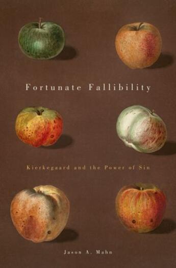 Couverture du livre « Fortunate Fallibility: Kierkegaard and the Power of Sin » de Mahn Jason A aux éditions Oxford University Press Usa