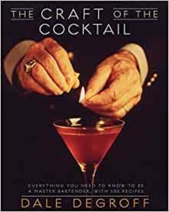 Couverture du livre « The craft of the cocktail » de Dale Degroff aux éditions Random House Us