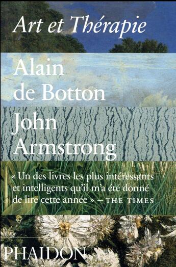 Couverture du livre « Art et thérapie » de Alain De Botton et John Armastrong aux éditions Phaidon