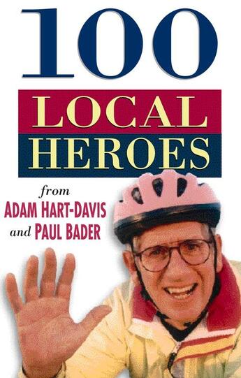 Couverture du livre « 100 Local Heroes » de Adam Hart-Davis aux éditions History Press Digital