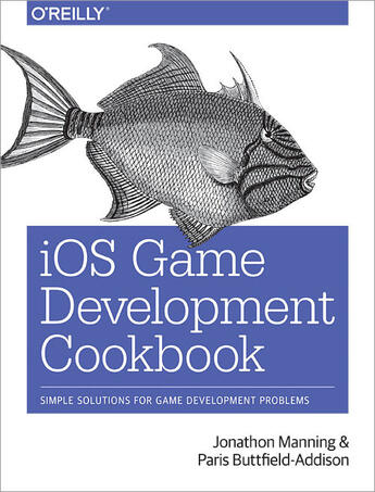 Couverture du livre « IOS Game Development Cookbook » de Paris Buttfield-Addison aux éditions O`reilly Media