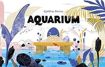 Couverture du livre « Aquarium » de Cynthia Alonso aux éditions Chronicle Books