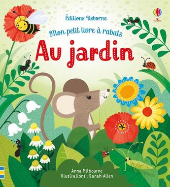 Couverture du livre « Au jardin - mon petit livre a rabats » de Milbourne/Allen aux éditions Usborne