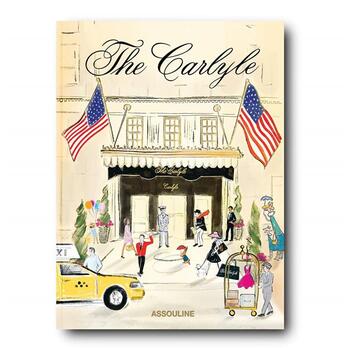 Couverture du livre « The carlyle : a rosewood hotel » de Lenny Kravitz et James Reginato aux éditions Assouline