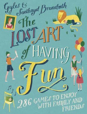 Couverture du livre « The Lost Art of Having Fun » de Brandreth Saethryd aux éditions Murray John Digital