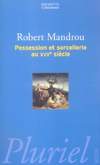 Couverture du livre « Possession Et Sorcellerie Au 17e Siecle » de Mandrou-R aux éditions Pluriel