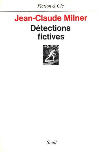 Couverture du livre « Détections fictives » de Jean-Claude Milner aux éditions Seuil