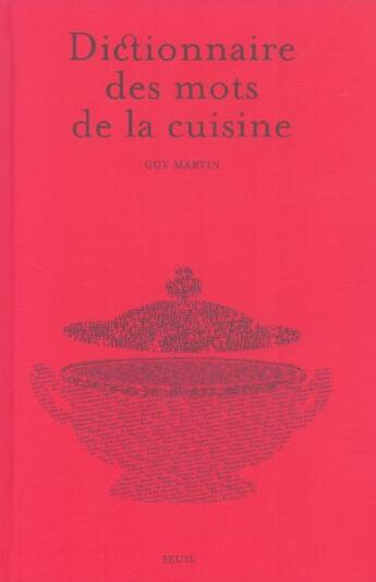 Couverture du livre « Dictionnaire Des Mots De La Cuisine » de Guy Martin aux éditions Seuil