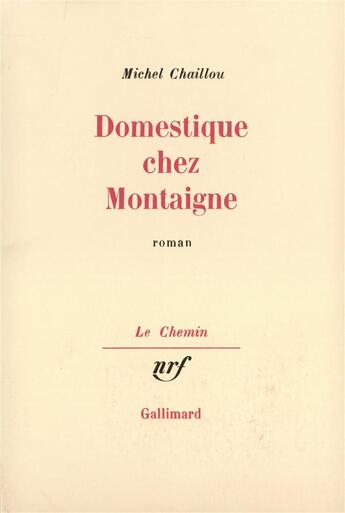 Couverture du livre « Domestique chez montaigne roman » de Michel Chaillou aux éditions Gallimard