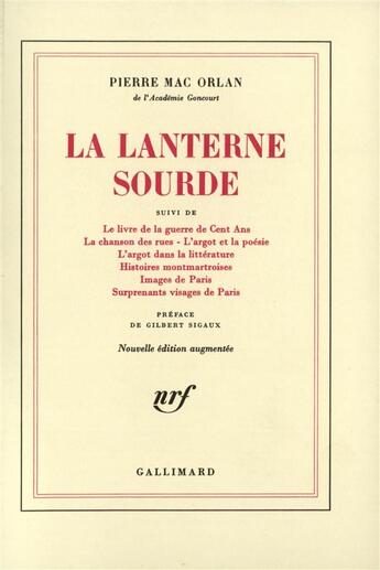 Couverture du livre « La lanterne sourde / le livre de la guerre de cent ans /la chanson des rues /l' argot et la poesie / » de Mac Orlan/Sigaux aux éditions Gallimard