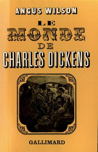 Couverture du livre « Le monde de charles dickens » de Angus Wilson aux éditions Gallimard