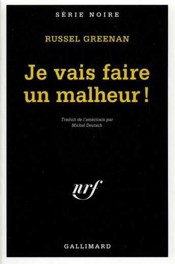 Couverture du livre « Je vais faire un malheur » de Russell H. Greenan aux éditions Gallimard