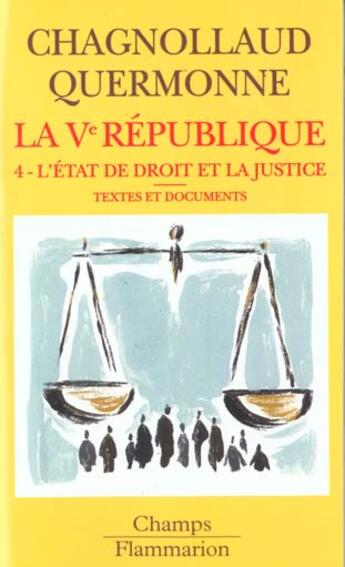 Couverture du livre « La ve republique - t04 - l'etat de droit et la justice » de Chagnollaud D. aux éditions Flammarion