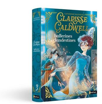 Couverture du livre « Clarisse Caldwell Tome 3 : Ballerines & clandestines » de Catherine Kalengula et Ariane Delrieu aux éditions Nathan