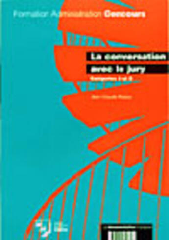 Couverture du livre « La conversation avec le jury ; categories a et b » de  aux éditions Documentation Francaise