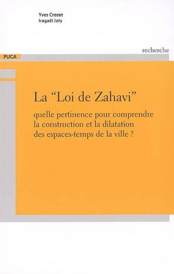 Couverture du livre « La loi de zahavi . quelle pertinence pour comprendre la construction et la dilatation des espaces-te » de Crozet/Yves aux éditions Cerema