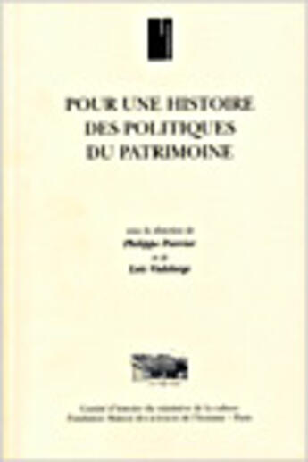 Couverture du livre « Pour une histoire des politique du patrimoine » de Loïc Vadelorge et Philippe Poirrier aux éditions Documentation Francaise