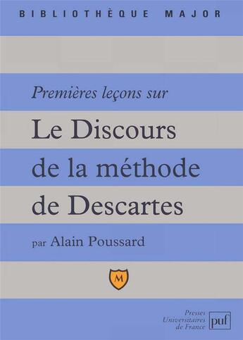 Couverture du livre « Premières leçons sur le discours de la méthode de Descartes » de Alain Poussard aux éditions Belin Education