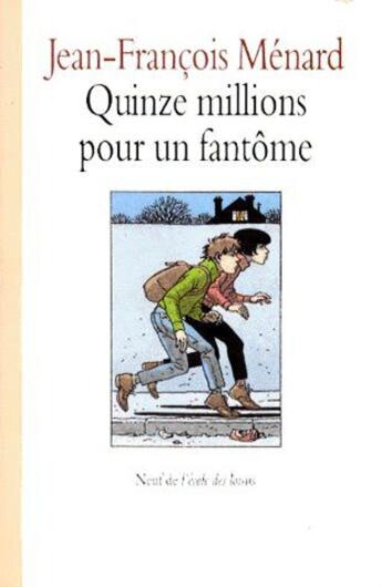 Couverture du livre « Quinze millions pour un fantome » de Jean-Francois Menard aux éditions Ecole Des Loisirs