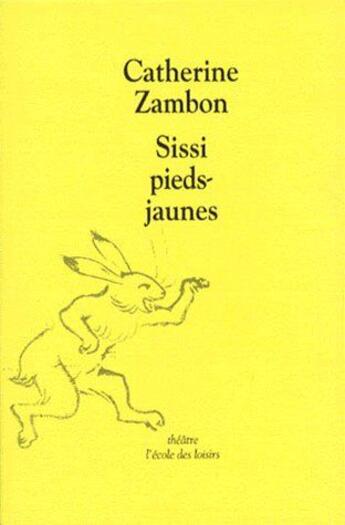 Couverture du livre « Sissi pieds-jaunes » de Catherine Zambon aux éditions Ecole Des Loisirs