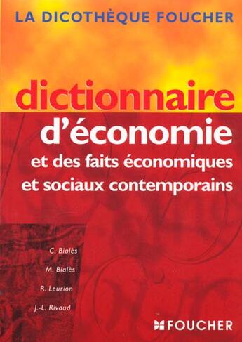 Couverture du livre « Dictionnaire D'Economie Et Des Faits Economiques Et Sociaux Contemporains » de Rivaud et Biales et Remy Leurion aux éditions Foucher