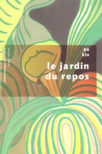 Couverture du livre « Le jardin du repos - pavillons poche » de Pa Kin aux éditions Robert Laffont