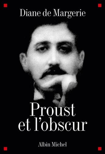 Couverture du livre « Proust et l'obscur » de De Margerie-D aux éditions Albin Michel