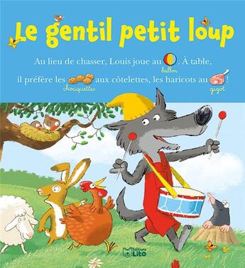 Couverture du livre « Le gentil petit loup » de Fanny Joly et Eric Gaste et Nicole Vilette-Herrenschmidt aux éditions Lito
