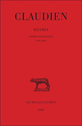 Couverture du livre « Oeuvres Tome 3 ; poèmes politiques (399-304) » de Claudien aux éditions Belles Lettres