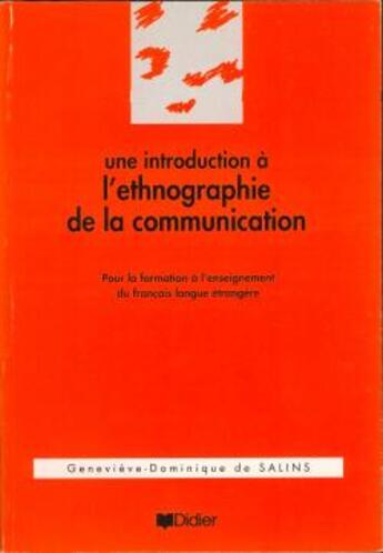 Couverture du livre « Une introduction a l'ethnographie de la communication, essai » de Salins Genevieve-D aux éditions Didier