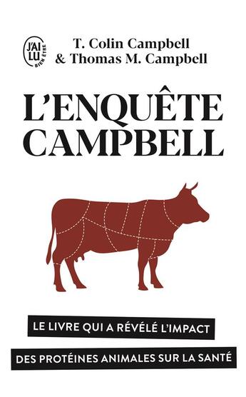 Couverture du livre « L'enquête Campbell ; le livre qui a révélé l'impact des protéines animales sur la santé » de T. Colin Campbell aux éditions J'ai Lu