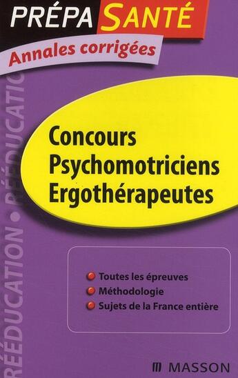 Couverture du livre « Annales corrigees ; psychomotriciens, ergothérapeutes (2e édition) » de  aux éditions Elsevier-masson