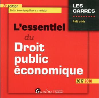 Couverture du livre « L'essentiel du droit public économique (édition 2017/2018) » de Frederic Colin aux éditions Gualino