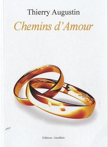 Couverture du livre « Chemins d'amour » de Thierry Augustin aux éditions Amalthee