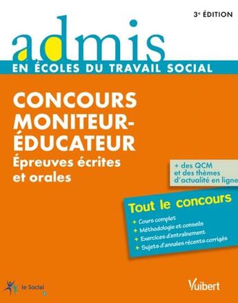 Couverture du livre « Concours moniteur-éducateur ; épreuves écrites et orales ; tout le concours 2014 (3e édition) » de Michel Billet et Eric Furstos aux éditions Vuibert