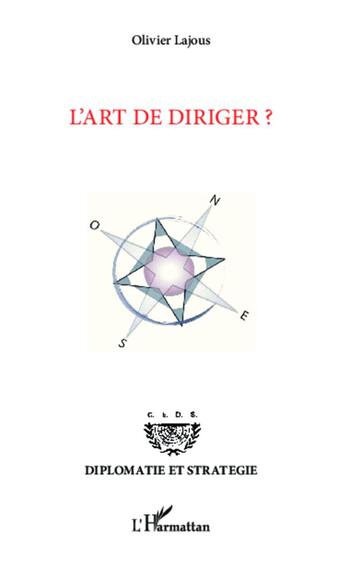 Couverture du livre « L'art de diriger ? » de Olivier Lajous aux éditions L'harmattan