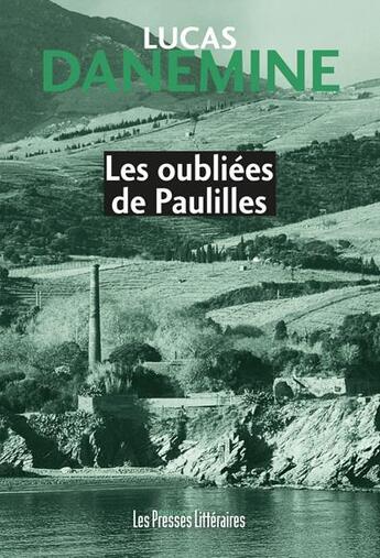 Couverture du livre « Les oubliées de Paulilles » de Lucas Danemine aux éditions Presses Litteraires