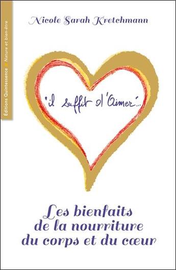 Couverture du livre « Les bienfaits de la nourriture du corps et du coeur » de Nicole Sarah Kretchmann aux éditions Quintessence