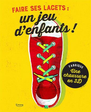 Couverture du livre « Faire ses lacets : un jeu d'enfants ! » de  aux éditions Kimane