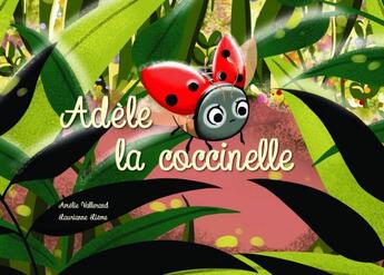 Couverture du livre « Adèle la coccinelle » de Amelie Vallerand et Laurianne Lieme aux éditions Mk67