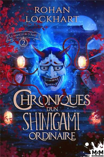 Couverture du livre « Chroniques d'un shinigami ordinaire t.2 ; le mangeur d'âmes » de Lockhart Rohan aux éditions Mxm Bookmark