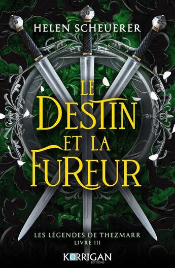 Couverture du livre « Les légendes de Thezmarr Tome 3 : Le destin et la fureur » de Helen Scheuerer aux éditions Korrigan