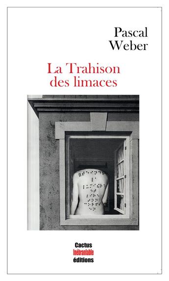 Couverture du livre « La trahison des limaces » de Pascal Weber aux éditions Cactus Inebranlable