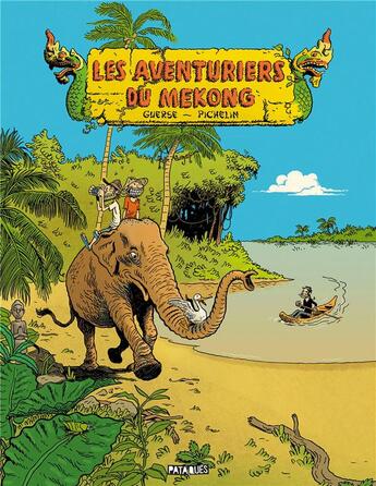 Couverture du livre « Les aventuriers du Mékong » de Marc Pichelin et Guillaume Guerse aux éditions Delcourt