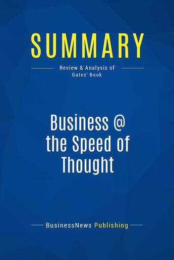 Couverture du livre « Business @ the Speed of Thought : Review and Analysis of Gates' Book » de Businessnews Publish aux éditions Business Book Summaries